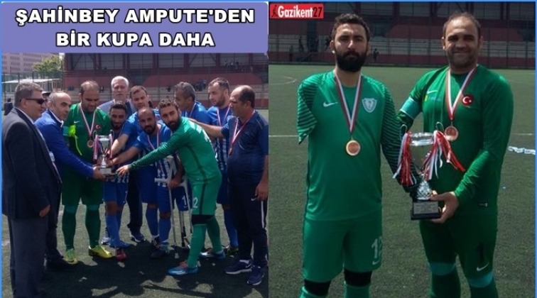 Şahinbey Ampute kupayla döndü