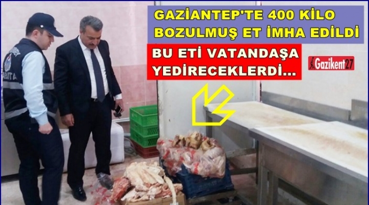 Şahinbey'de 400 kilo bozuk et!