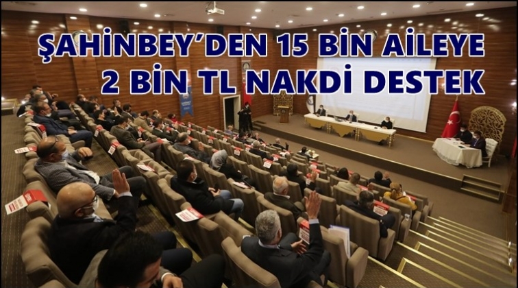 Şahinbey'den 15 bin aileye nakdi destek...