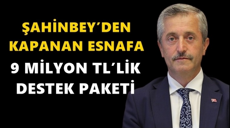 Şahinbey'den esnafa 1.500 TL destek...