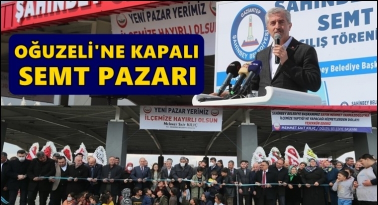 Şahinbey'den Oğuzeli'ne kapalı semt pazarı