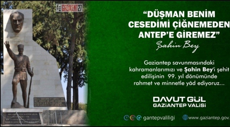 Şahinbey'in şehit edilişinin 99. yıld&ouml;n&uuml;m&uuml;