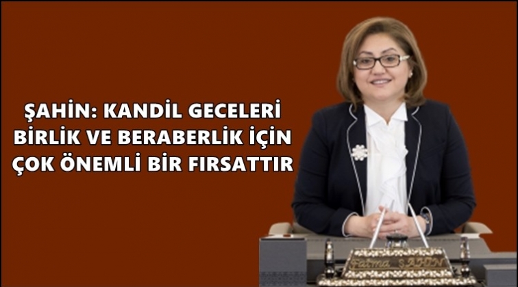Şahin'den Miraç Kandili mesajı