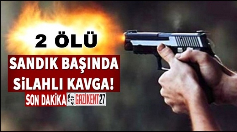 Sandık başında silahlı kavga 2 ölü...