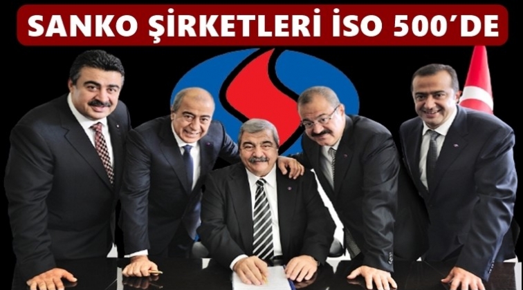 Sanko Holding şirketleri ISO 500'de...