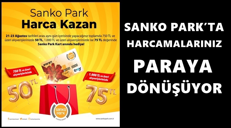 Sanko Park'ta harcamalar paraya dönüşüyor