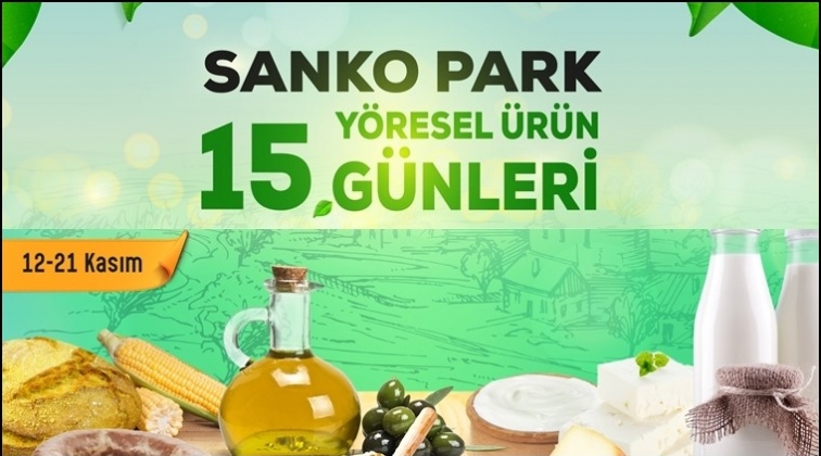 Sanko Park'ta 'Yöresel Ürün Günleri’