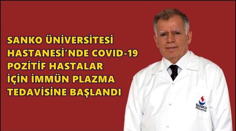 Sanko'da immün plazma tedavisine başlandı