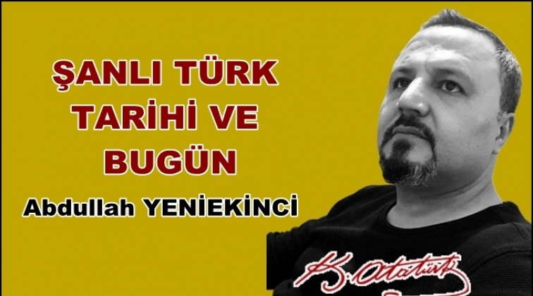 Şanlı Türk Tarihi ve bugün