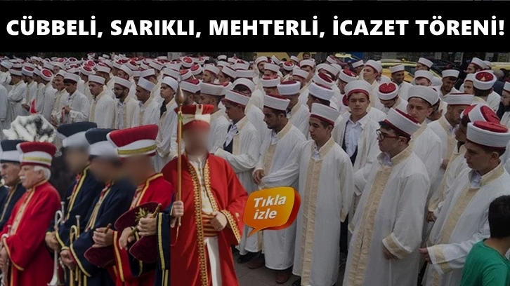 Sarıklı, cübbeli, mehter marşlı icazet töreni