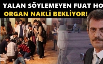 Saymaz: Fuat hoca organ nakli bekliyor...