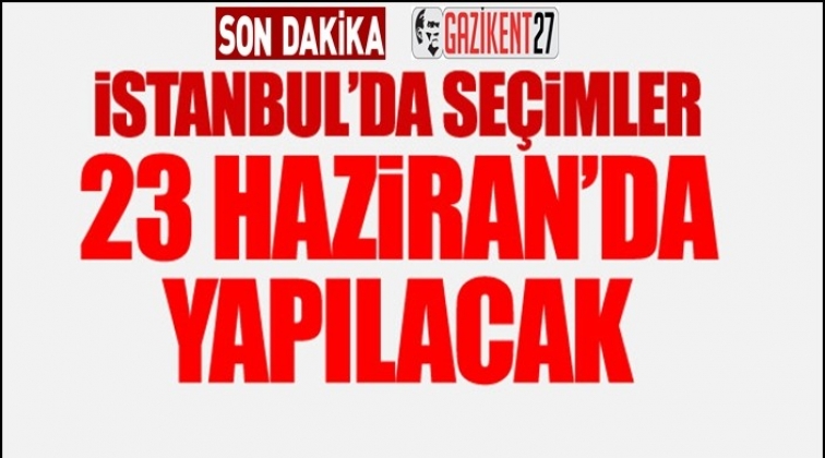 Se&ccedil;im tekrarı 23 Haziran'da