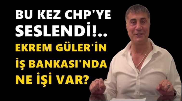 Sedat Peker bu kez CHP'ye seslendi...