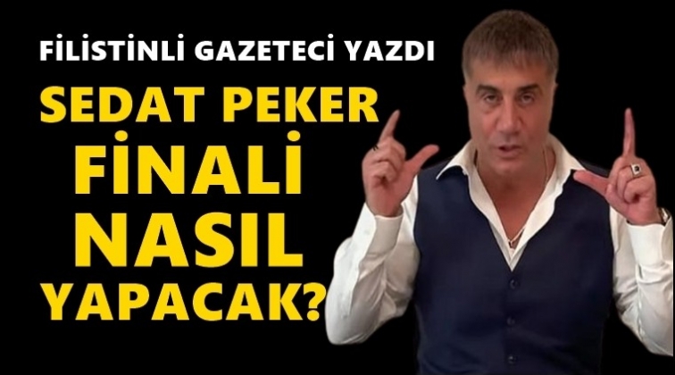 Sedat Peker, finali nasıl yapacak?