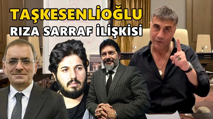 Sedat Peker'in hedefindeki Taşkesenlioğlu ile Rıza Sarraf ilişkisi