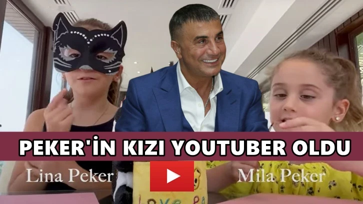 Sedat Peker’in kızı YouTuber oldu...