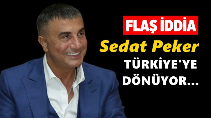 Sedat Peker, Türkiye'ye mi dönüyor?