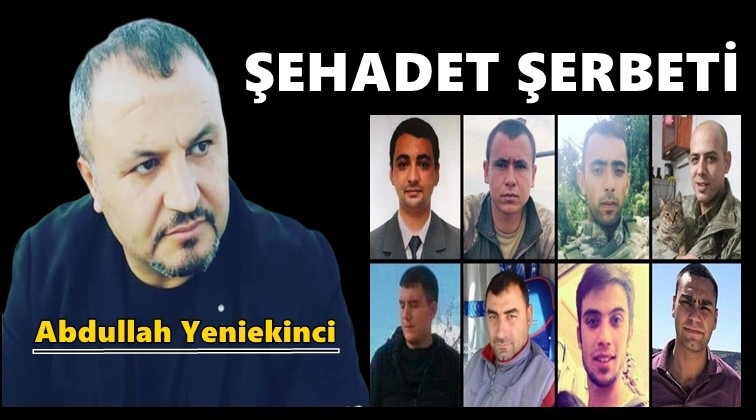 Şehadet şerbeti...