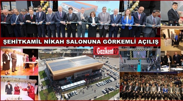 Şehitkamil Nikah Salonu'na g&ouml;rkemli a&ccedil;ılış
