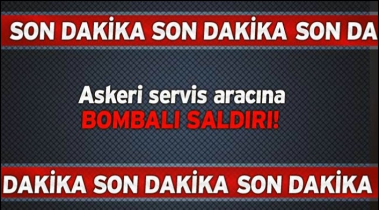 Şemdinli’de askeri servise bombalı saldırı!