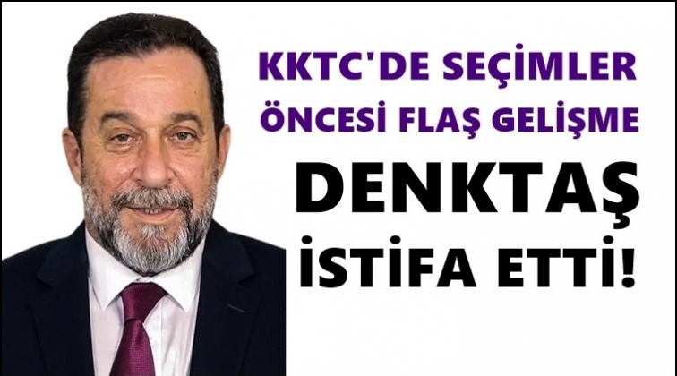 Serdar Denktaş istifa etti!..