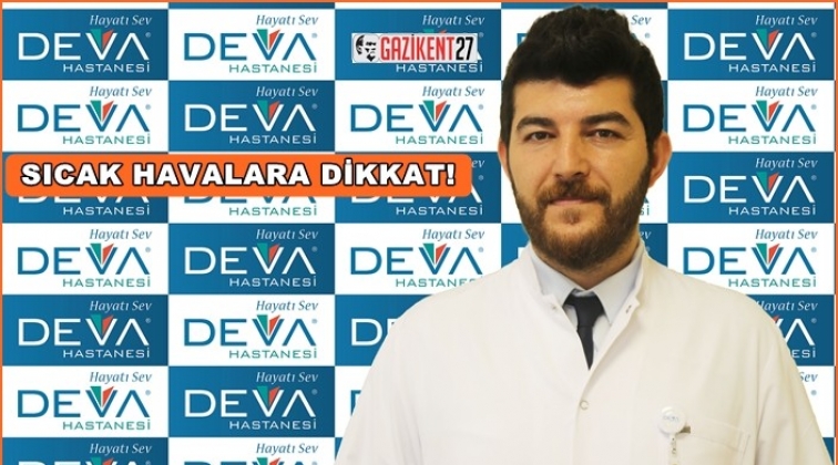 Sıcak havalarda g&uuml;neş &ccedil;arpmasına dikkat!
