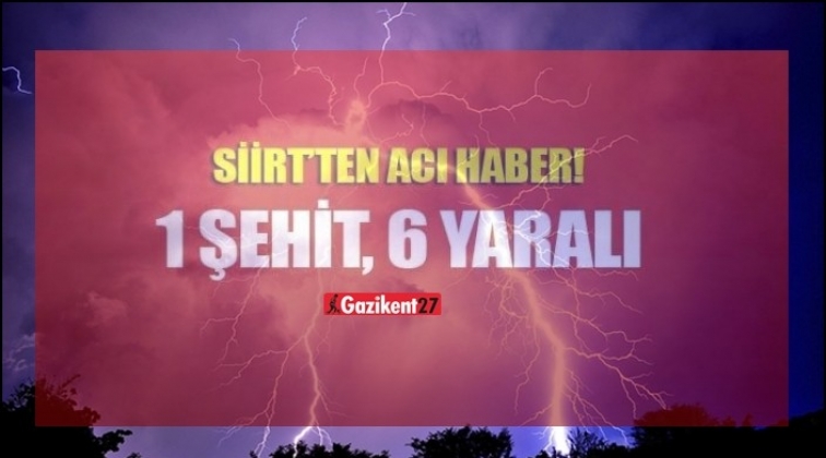 Siirt'te yıldırım düştü: 1 şehit