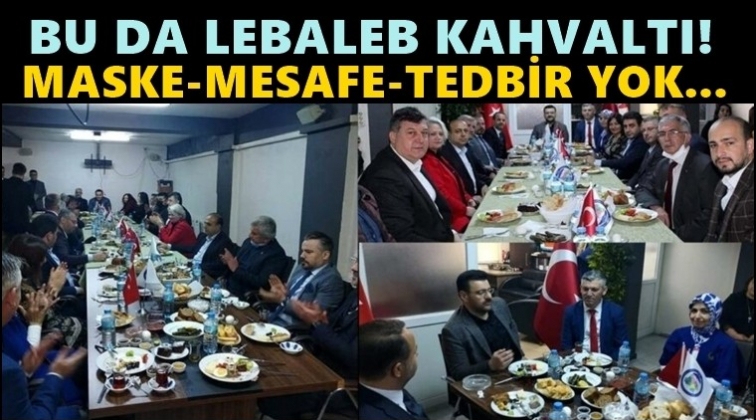 Şimdi de ‘Lebaleb’ kahvaltılar başladı!