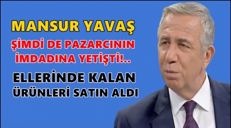 Şimdi de pazarcıların imdadına yetişti