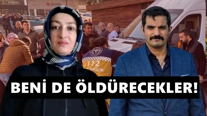 Sinan Ateş’in eşi Ayşe Ateş: Beni de öldürecekler!