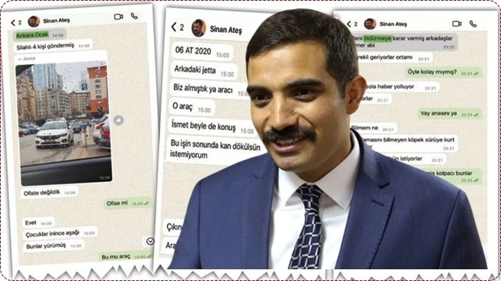 Sinan Ateş'in WhatsApp yazışmaları ortaya çıktı