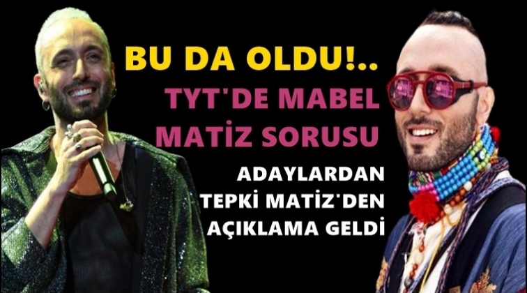 Sınavda Mabel Matiz sorusu!..