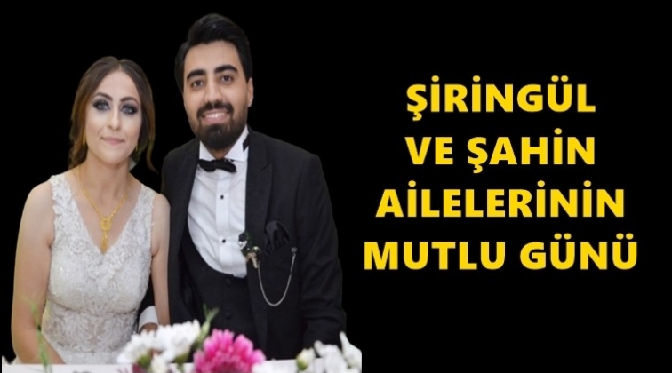 Şiringül ve Şahin ailelerinin mutlu günü