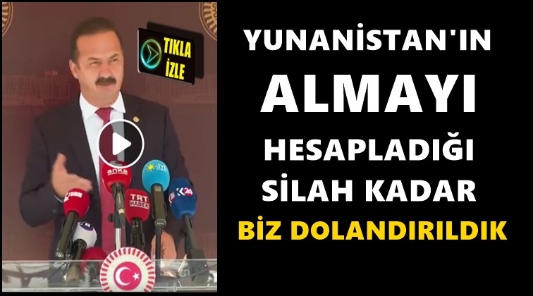 'Sizin aldığınız silah kadar dolandırılmışlığımız var'