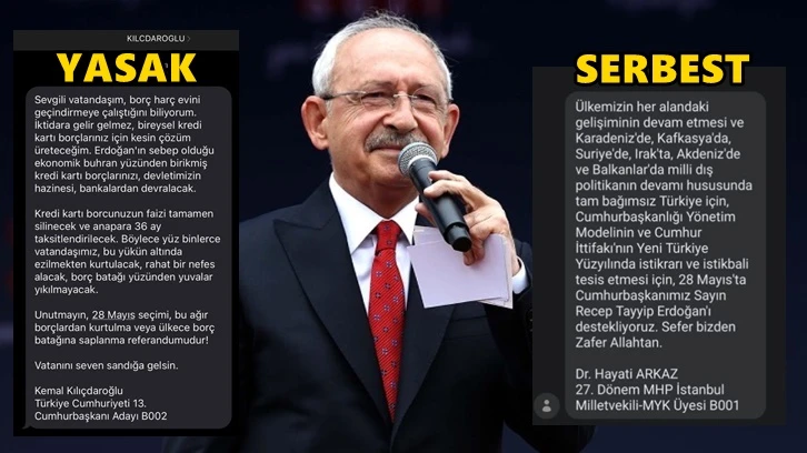 SMS, Kılıçdaroğlu'na yasak, Cumhur İttifakı'na serbest!