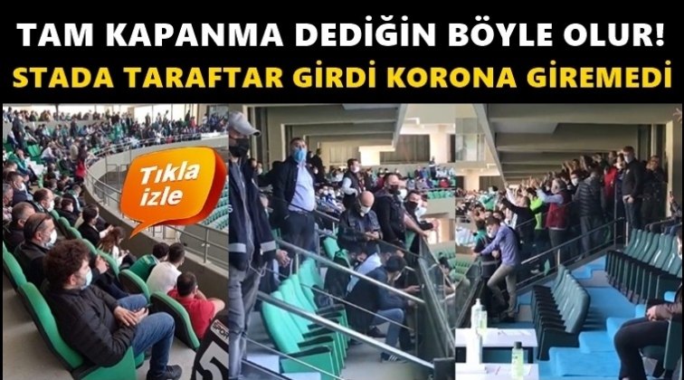 Sokağa çıkma yasağında tribünler doldu!