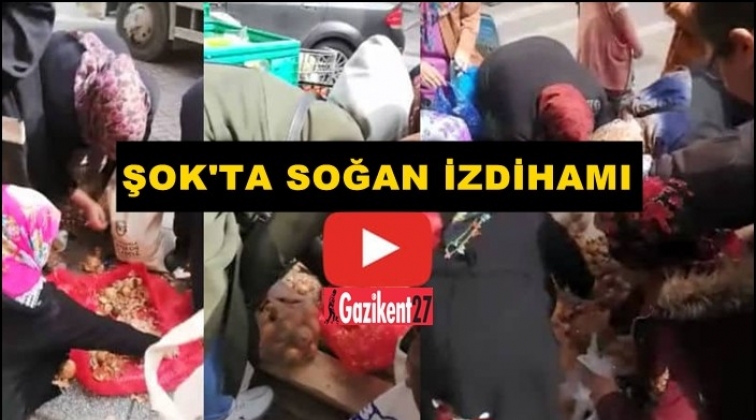 Şok'ta soğan izdihamı