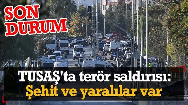 Ankara TUSAŞ'ta terör saldırısı! Şehit ve yaralılar var! - Gazikent27 ...