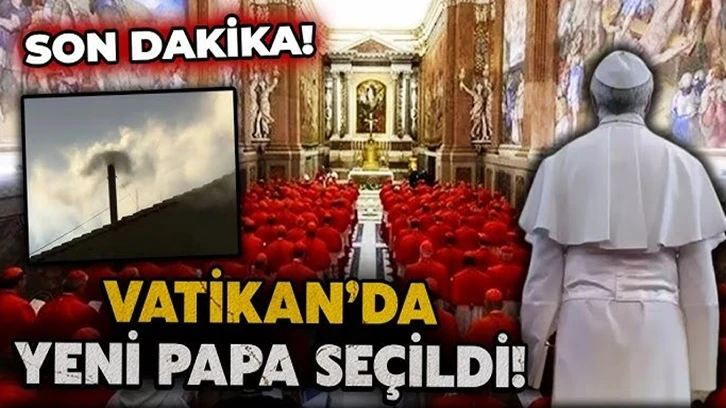 Son Dakika... Sistine Şapeli'nde beyaz duman: Yeni papa seçildi