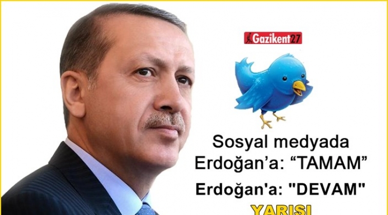 Sosyal medyada &ldquo;Tamam - Devam&rdquo; yarışı