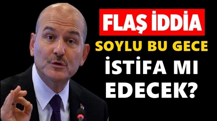 Soylu bu gece istifa edecek iddiası!