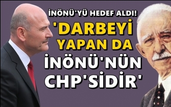 Soylu bu kez İnönü ve CHP'yi hedef aldı!