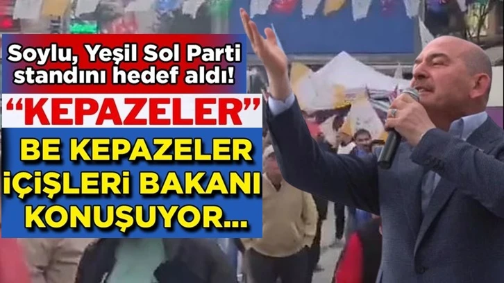 Soylu: İçişleri Bakanı konuşuyor, be kepazeler!