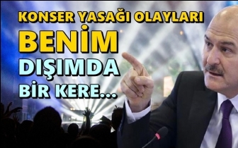 Soylu: Konser yasağı olayları benim dışımda!