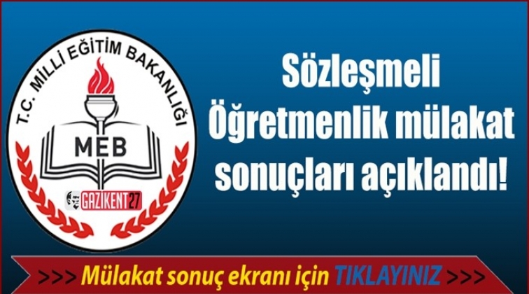 Sözleşmeli öğretmenlik mülakat sonuçları açıklandı