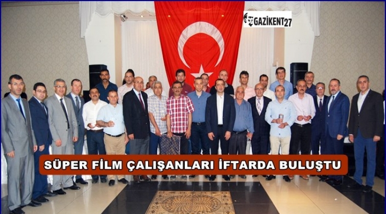 S&uuml;per Film &ccedil;alışanlar iftar yemeğinde buluştu