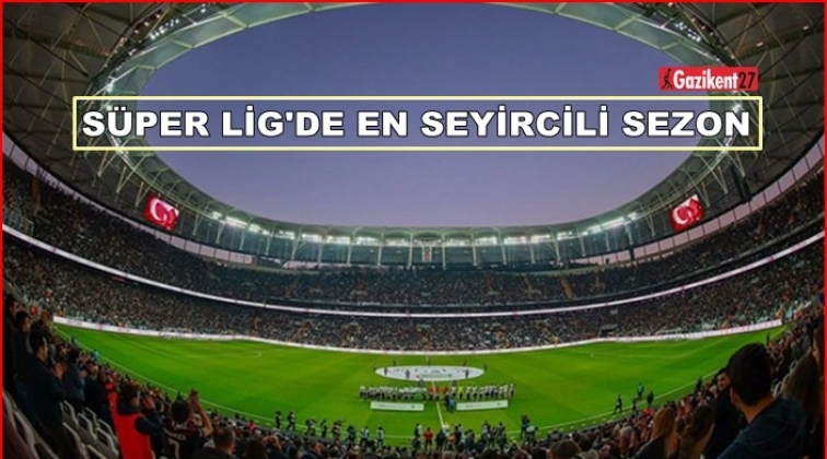 Süper Lig'de son beş yılın en seyircili sezonu