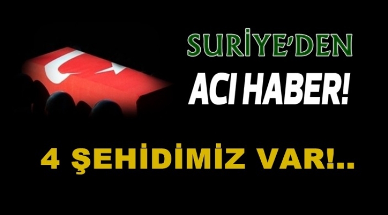 Suriye'de bombalı saldırı! 4 şehidimiz var