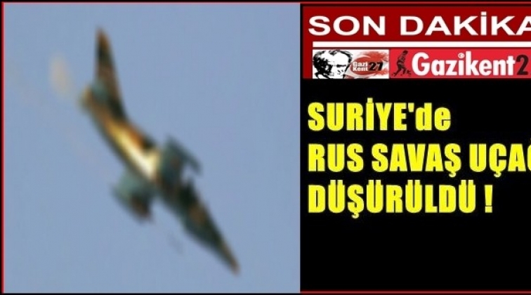 Suriye’de Rus savaş uçağı düşürüldü