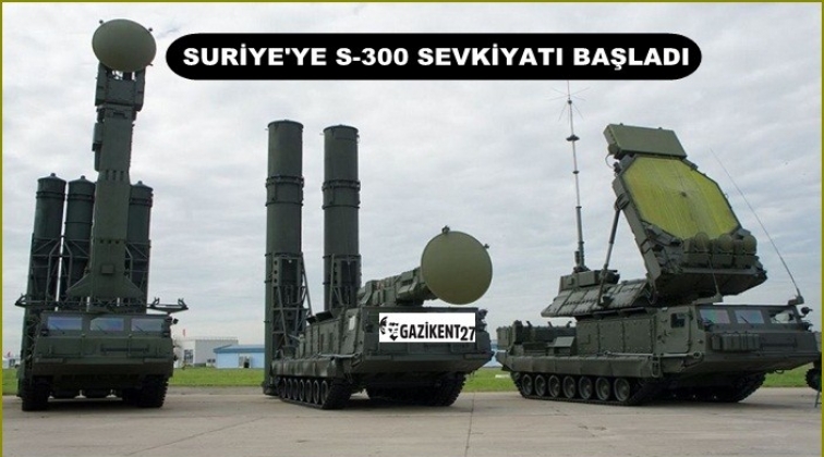 Suriye’ye S-300 sevkiyatı başladı